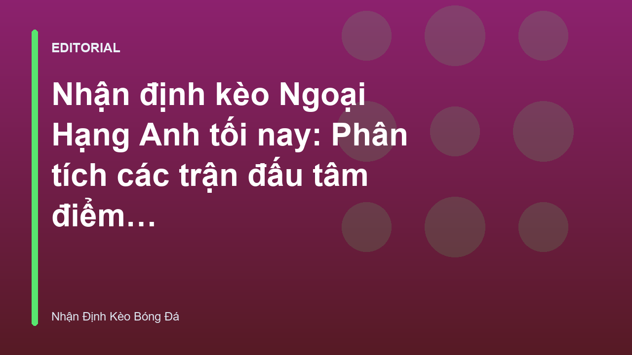 Nhận định kèo Ngoại Hạng Anh