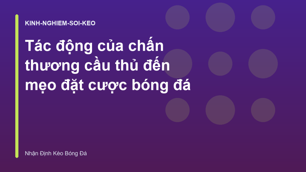 Tác động của chấn thương cầu thủ đến mẹo đặt cược bóng đá